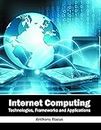 Internet Computing: Technologies, Frameworks and Applications