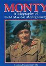 Monty A Biography Of Field Marshall Montgomery By Donald Sommerville