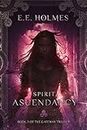 Spirit Ascendancy (The Gateway Trilogy Book 3)