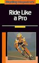 Ride Like a Pro, Bicycling Magazine, Used; Good Book
