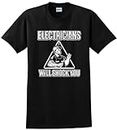 Electricians Will Shock You IBEW Union American Made Mens Funny T-Shirt Black L