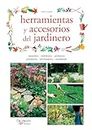 Herramientas y accesorios del jardinero (Spanish Edition)