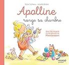 Apolline range sa chambre: Avec les conseils d’une éducatrice Montessori (French Edition)
