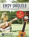 Easy Ukulele: A Complete, Quick and Easy Beginner Ukulele Method for Kids and Adults (Beginner Ukulele Books)