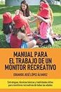 MANUAL PARA EL TRABAJO DE UN MONITOR RECREATIVO (Spanish Edition)