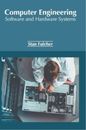 Computer Engineering: Software and Hardware Systems (Relié)