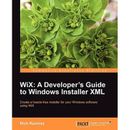 Wix: A Developer's Guide To Windows Installer Xml