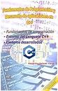FUNDAMENTOS DE PROGRAMACIÓN Y DESARROLLO DE APLICACIONES EN C++: Fundamentos de programación y algoritmos; Entorno del Lenguaje de Programación C++: Ejemplos desarrollados (Spanish Edition)