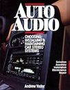 Auto Audio: Choosing, Installing, Maintaining and Protecting Car Stereo Systems