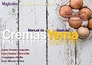 Cremas de Yema Básicas: Recetario, formulación y variaciones (Maytcakes - Manuales de Repostería) (Spanish Edition)