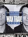 Industrial Accident: The Story of Wax Trax! Records [OV]