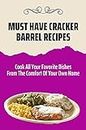 Must Have Cracker Barrel Recipes: Cook All Your Favorite Dishes From The Comfort Of Your Own Home: Boy Scout Cracker Barrel Recipes