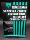 Shopping Center Development, Design and Construction (Brief Notes) Paperback