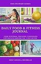 The Culinary Kisses Daily Food & Fitness Journal: Your Personal Tracking Companion For Success During The 5-Day Detox (5-Day Detox Program Book 1)