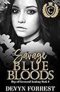 Savage Blue Bloods: A Highschool Bully Romance - Crestwood Academy Book 4