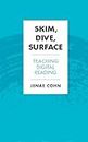 Skim, Dive, Surface: Teaching Digital Reading (Teaching and Learning in Higher Education)