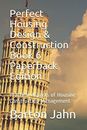 Perfect Housing Design & Construction Book 6 Paperback Edition: Practical As...