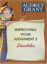 Audrey Grant's Better Bridge: Improving Your Judgement - Doubles