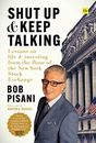 Shut Up and Keep Talking: Lessons on Life and Investing from the Floor of th...