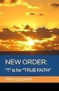 New Order: "T" is for "TRUE FAITH"