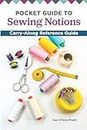 Pocket Guide to Sewing Notions: Carry-Along Reference Guide