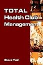 [Total Health Club Management] [By: Main, Steve] [March, 2006]