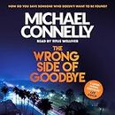 The Wrong Side of Goodbye: Harry Bosch, Book 19