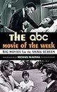 The ABC Movie of the Week: Big Movies for the Small Screen