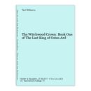 The Witchwood Crown: Book One of The Last King of Osten Ard Williams, Tad: