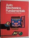 Auto Mechanics Fundamentals: How and Why of the Design, Construction, and Operation of Automotive Units