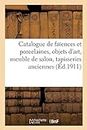 Catalogue de Faïences Et Porcelaines Anciennes, Objets d'Art, Meuble de Salon, Tapisseries Anciennes