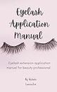 Lash Extension Application Manual : Classic Lash Extensions manual for beauty professionals