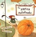 La zucca rotolante (Italian Edition)