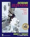 Extreme Alpinism: Climbing Light, Fast & High
