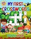 My First Crosswords Puzzle Book: For Kids Ages 4-7 Vocabulary Building Illustrated Crosswords with Word Banks.