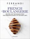 French Boulangerie: Recipes and Techniques from the Ferrandi School of Culinary 
