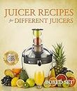Juicer Recipes For Different Juicers: 2015 Guide to Juicing and Smoothies