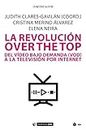 La revolución over the top. Del video bajo demanda (VOD) a la televisión por Internet (Manuales) (Spanish Edition)