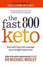 Fast 800 Keto: *The Number 1 Bestseller* Eat well, burn fat, manage your weight