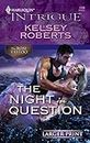 The Night In Question (Larger Print Harlequin Intrigue: The Rose Tattoo)