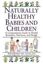 Naturalmente Saludable Bebés Y Niños: Un Commonsense Guide To Él