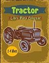 Tractor Libro Para Colorear 2-4 años: aprende y colorea con geniales páginas para colorear, regalos para niñas, niños y adultos de todas las edades.