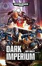 Dark Imperium: An Ultramarines Adeptus Astartes Hardcover Novel (Warhammer 40,000 40K 30K Games Workshop Forgeworld)