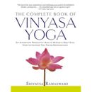 The Complete Book Of Vinyasa Yoga: The Authoritative Presentation-Based On 30 Years Of Direct Study Under The Legendary Yoga Teacher Krishnamacha [Wit