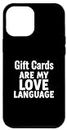 Carcasa para iPhone 14 Plus Funny Gift Card Lover Gift Cards Are My Love Language