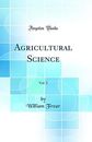 Agricultural Science, Vol. 3 (Classi..., Frear, William