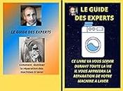 le guide des experts: réparation machine à laver (French Edition)