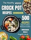 Healthy Crock Pot Recipes Cookbook 2021: 500 Flavorful Must-Have Slow Cooker Recipes on a Budget for beginners & Advanced Users ( Crockpot, crock pots/slow cookers, Slow Cooking Cookbooks )