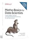 Mathe-Basics für Data Scientists: Lineare Algebra, Statistik und Wahrscheinlichkeitsrechnung für die Datenanalyse (Animals)