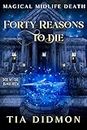 Forty Reasons to Die: Paranormal Women's Fiction (Rise of the Blood Witch) (Magical Midlife Death Book 5)